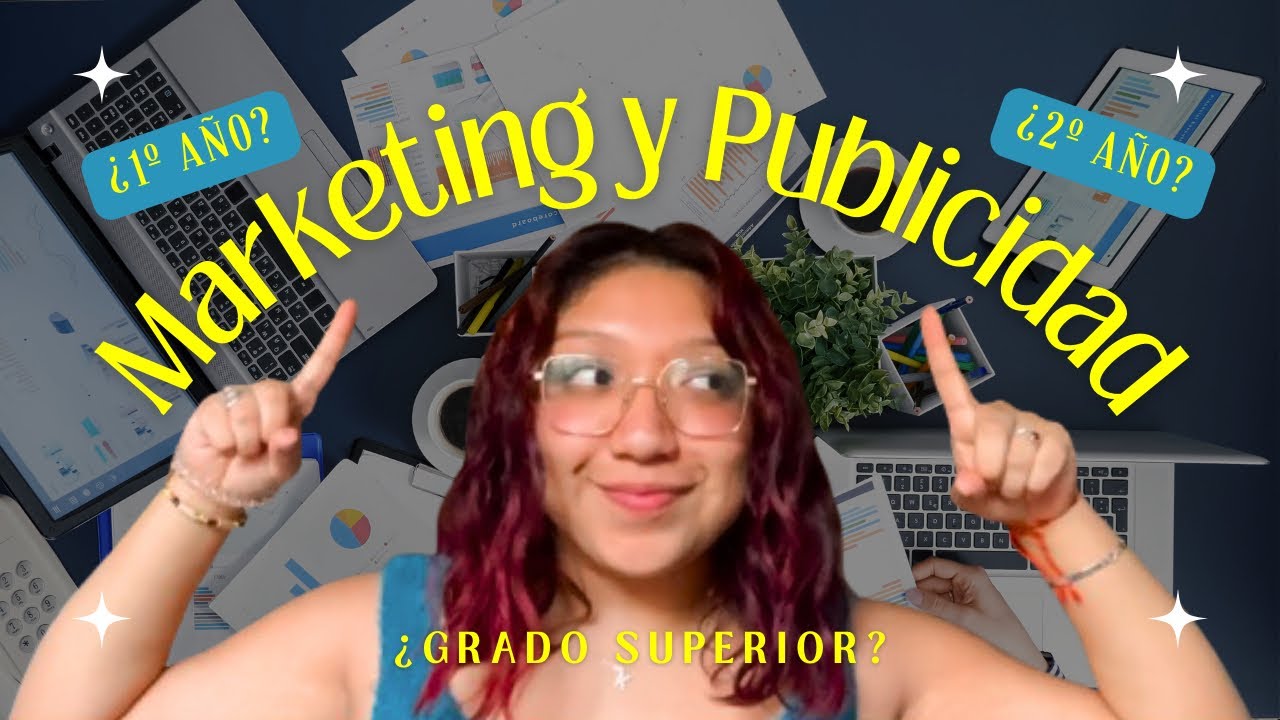 GRADO SUPERIOR DE MARKETING Y PUBLICIDAD 🎒 | Mi experiencia | cursos, asignaturas, tfg 🎨