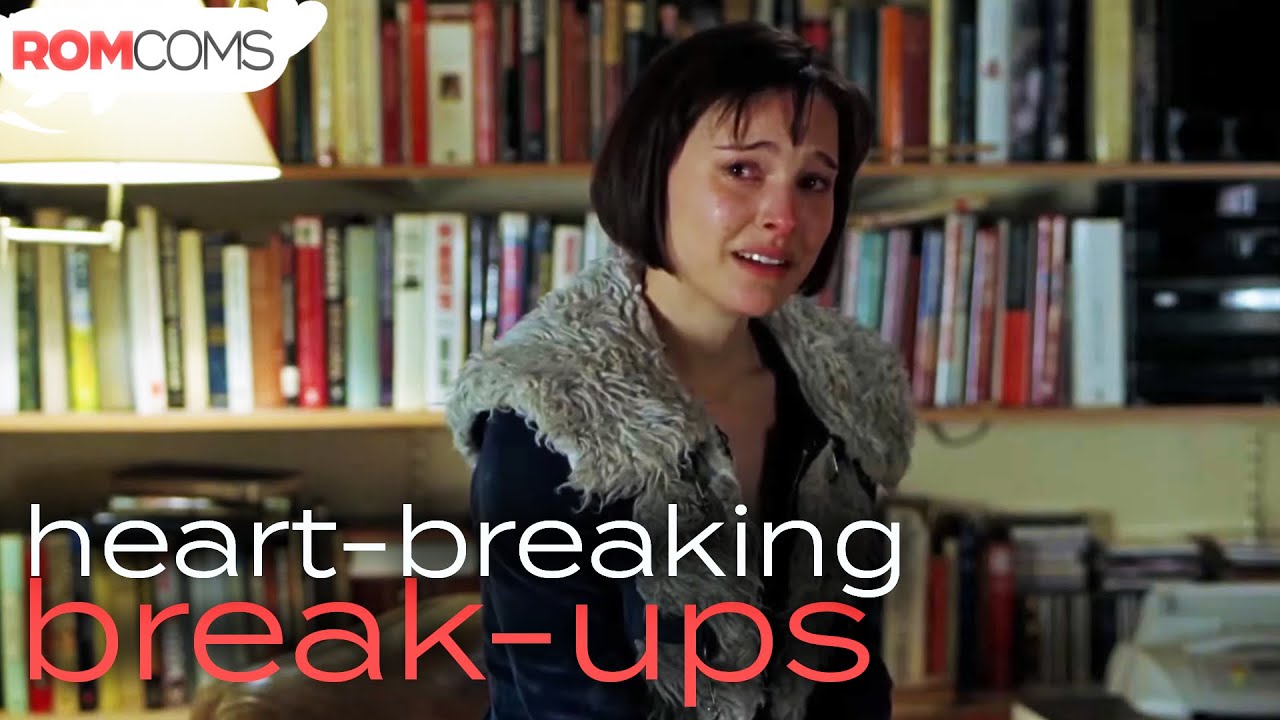 Most Heartbreaking Break-Up Scenes | RomComs
