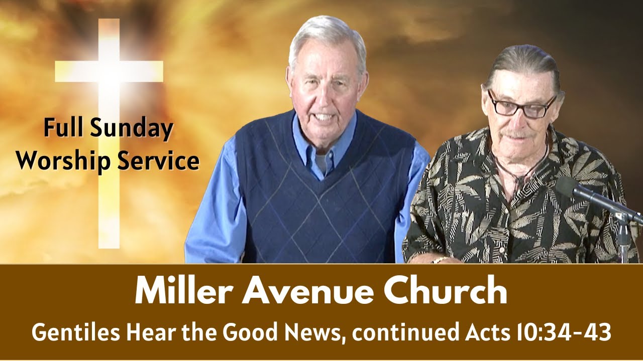 Miller Avenue Church | January 11, 2026 | Gentiles Hear the Good News, Continued Acts 10:34-43
