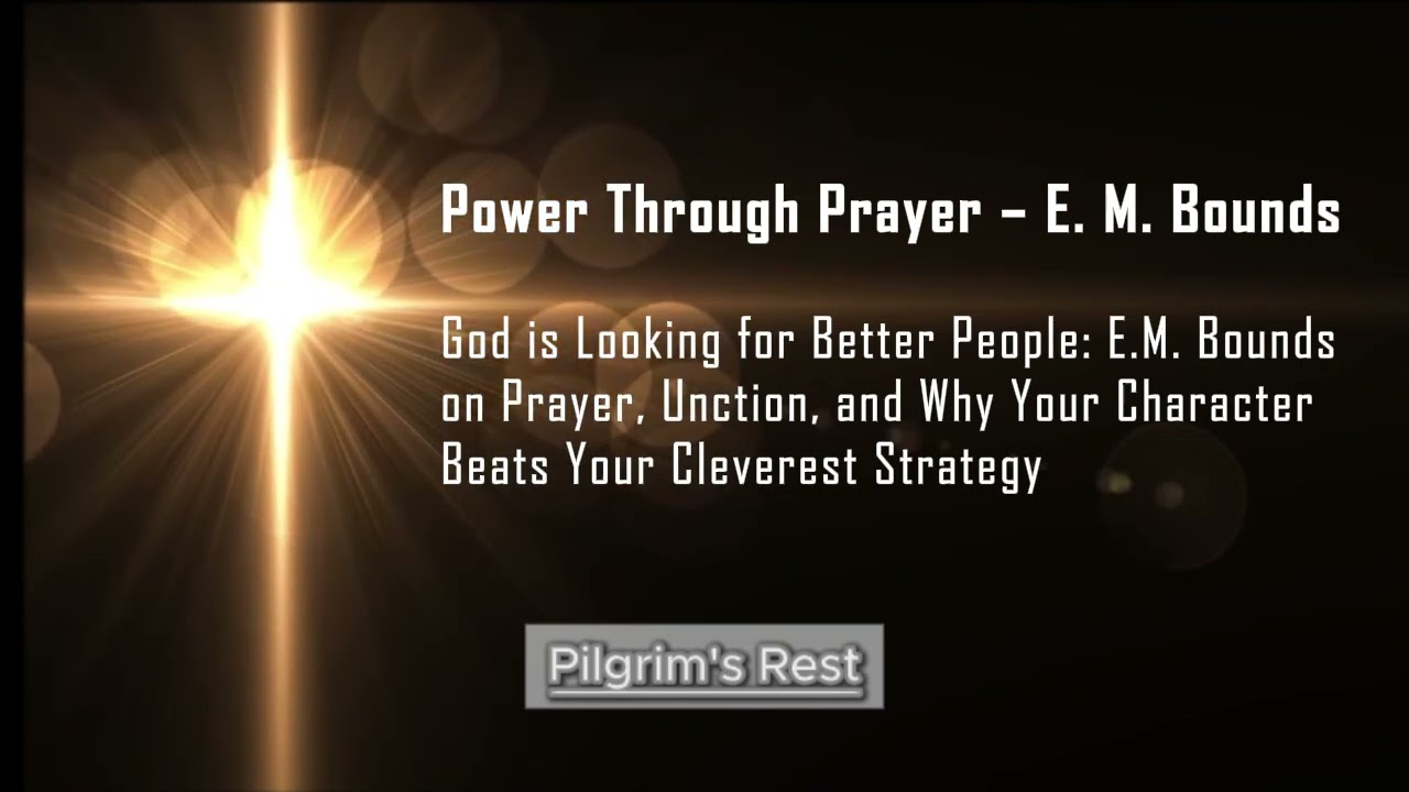 Power Through Prayer – E. M. Bounds