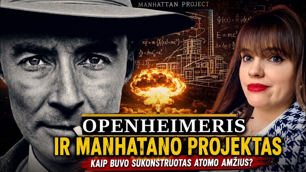 Openheimeris ir Manhatano projektas | Trumpa fizikos paskaita
