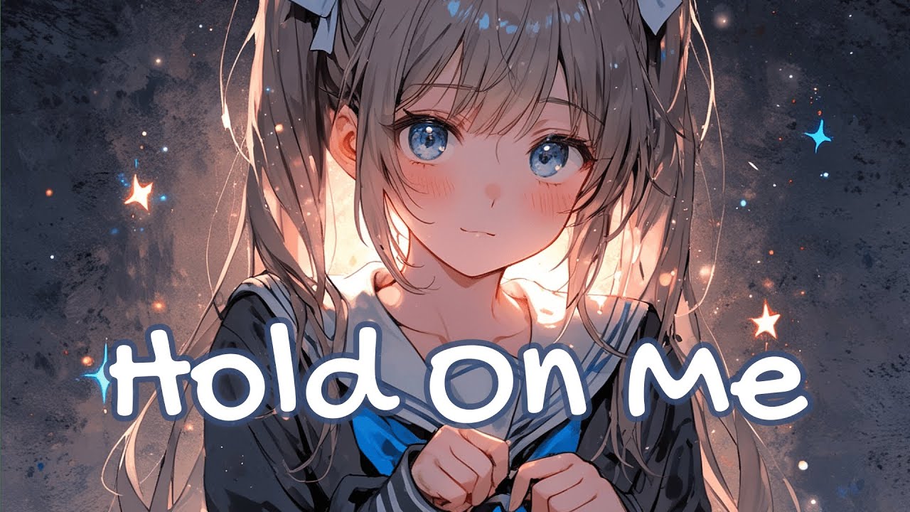 【Nightcore】Hold On Me_Kygo, Sandro Cavazza
