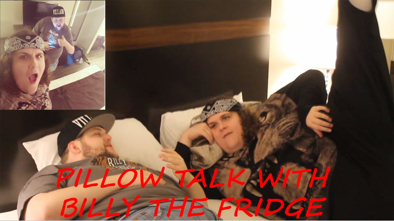 Pillow Talk With Billy The Fridge