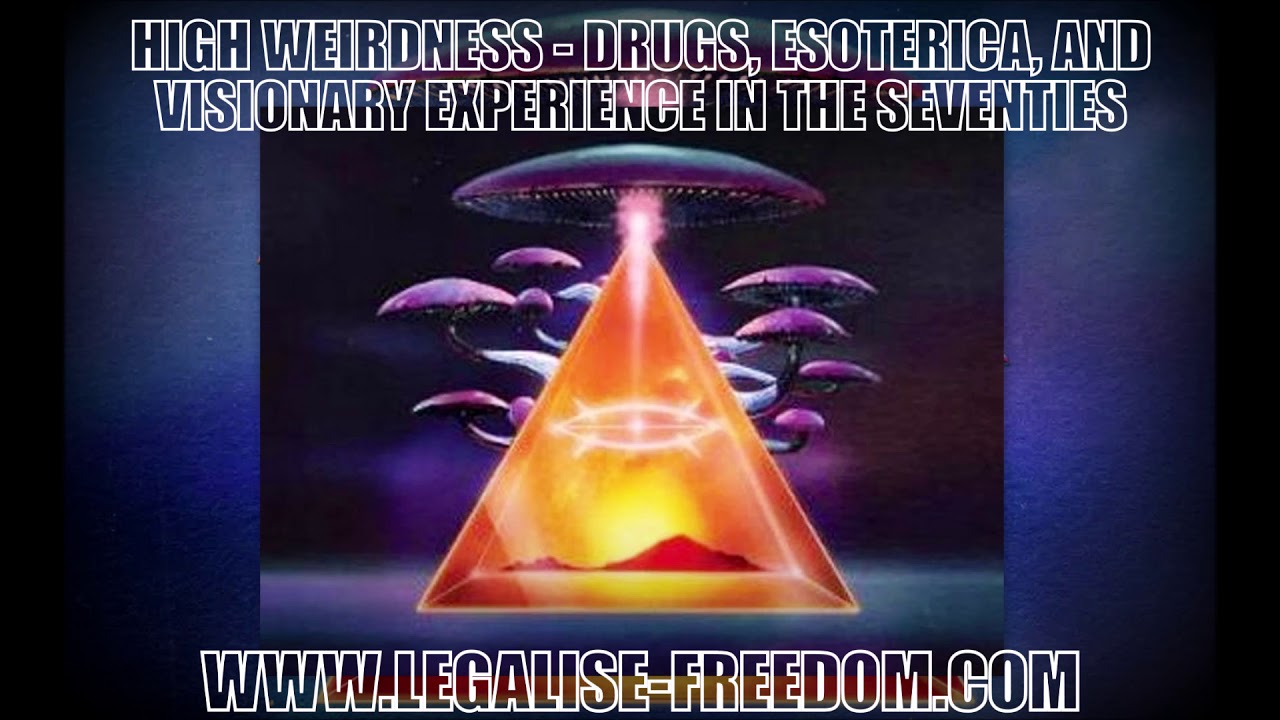 Erik Davis - High Weirdness: Drugs, Esoterica, and Visionary Experience in the Seventies