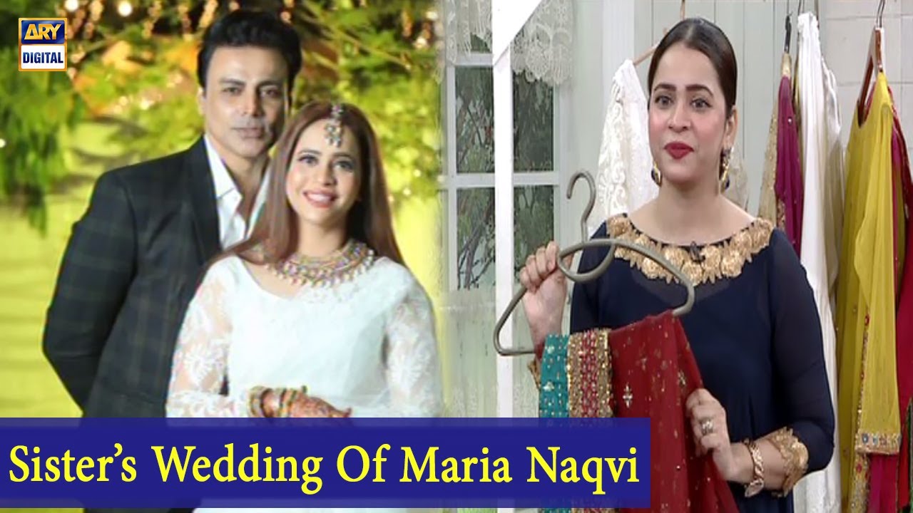 Maria Naqvi Ki Behen Ki Shadi Main Hone Wala Waqiya