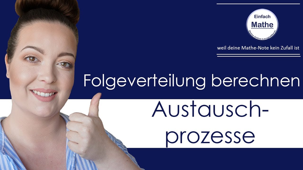 Austauschprozess | Folgeverteilung berechnen | 2 M&ouml;glichkeiten by einfach mathe!