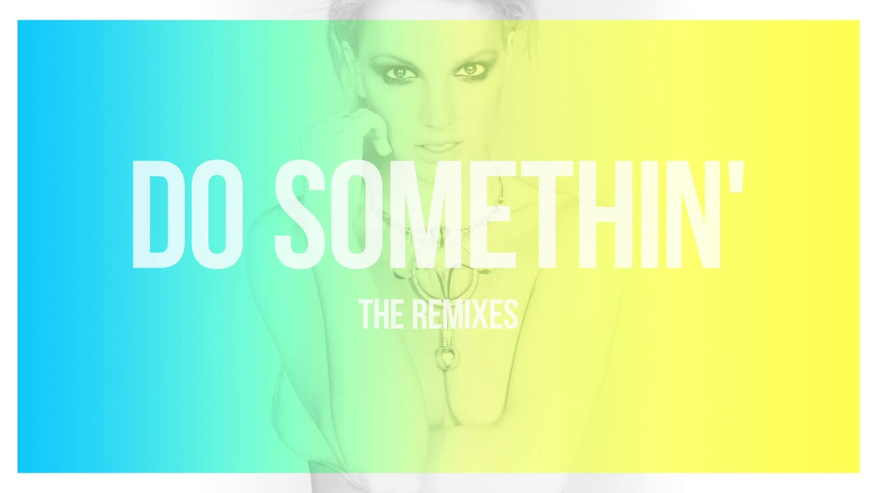 Do Somethin' (DJ Monk Remix) - Britney Spears