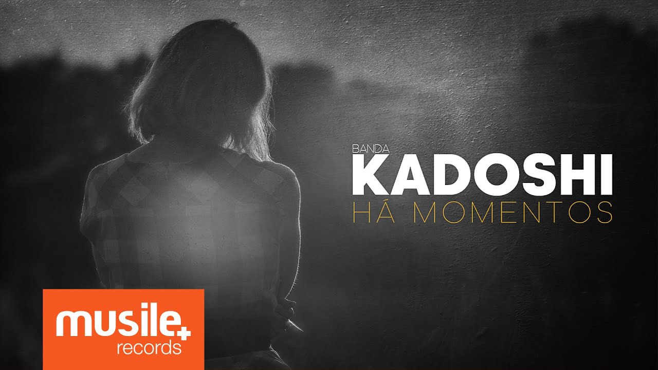 Banda Kadoshi - Há Momentos (Lyric)