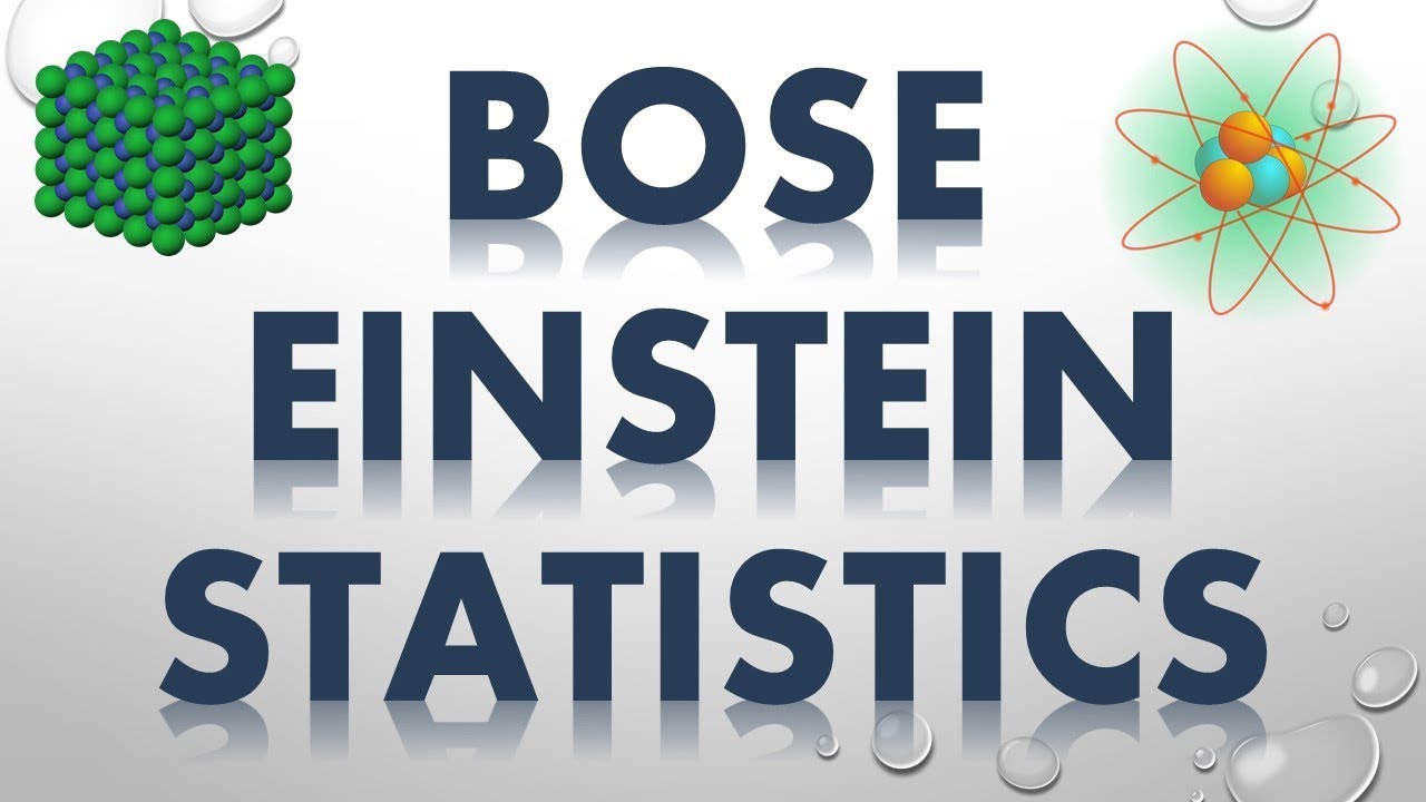 BOSE EINSTEIN STATISTICS