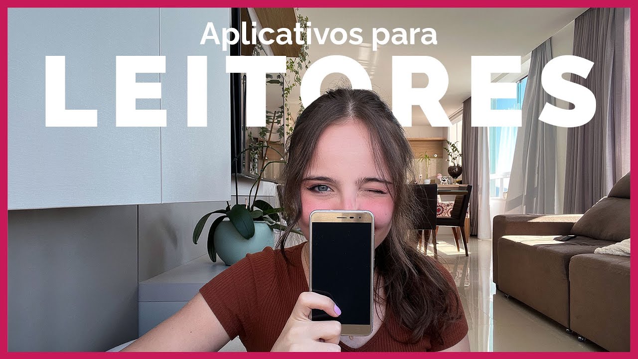 APLICATIVOS PARA LEITORES - ler no celular, encontrar recomendações, organizar leituras E MAIS!