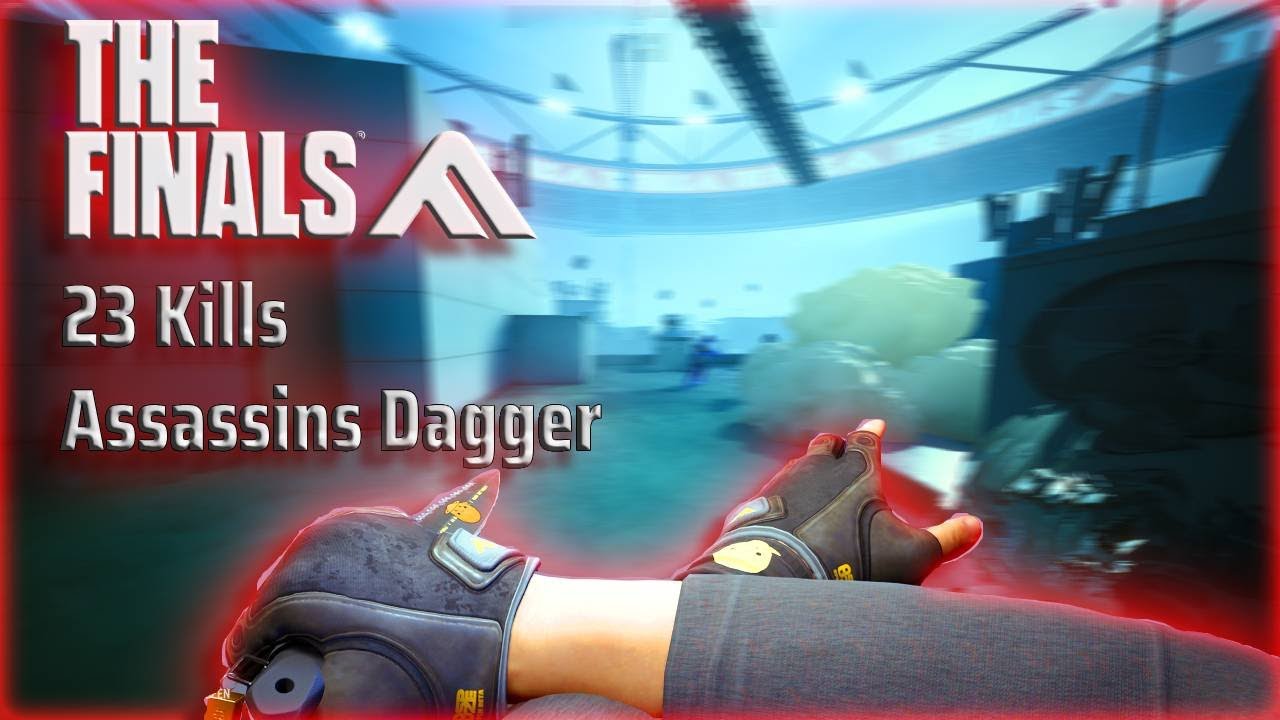 The Finals 23 Kills with the Assassin's Dagger