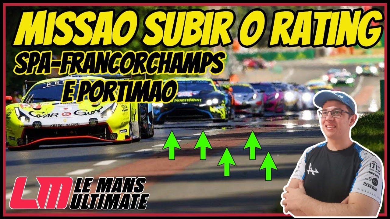 🔴MISSÃO SUBIR O RATING NO LE MANS ULTIMATE EM SPA E PORTIMAO ❗cursoav ❗coach ❗topone