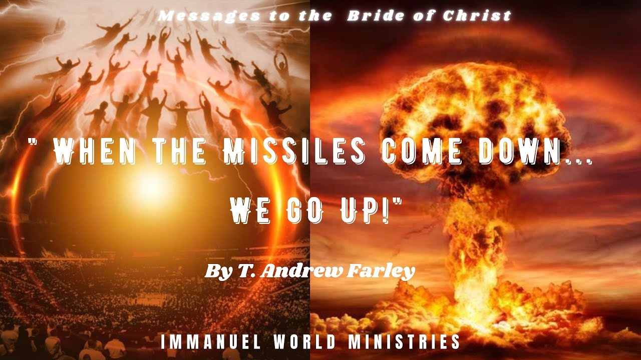 When the Missiles come down...WE GO UP! by T.Andrew Farley