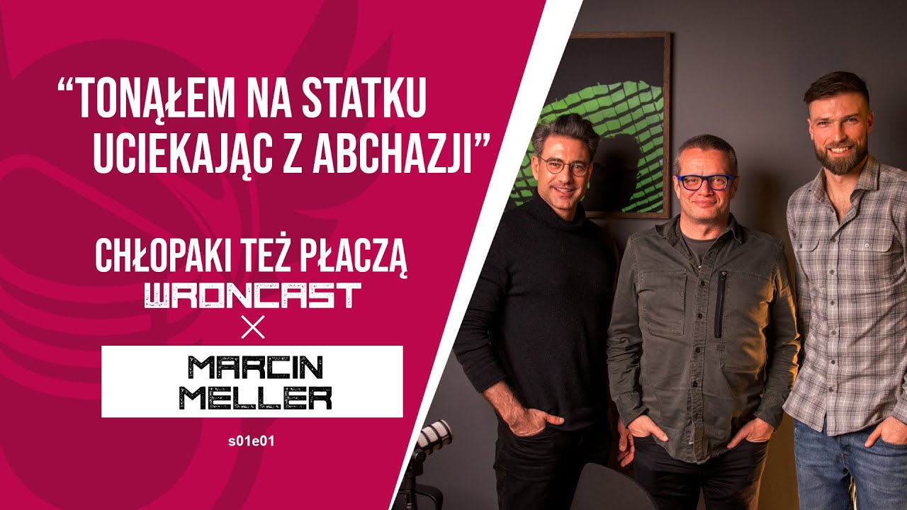Chłopaki też Płaczą | Marcin Meller | s01e01