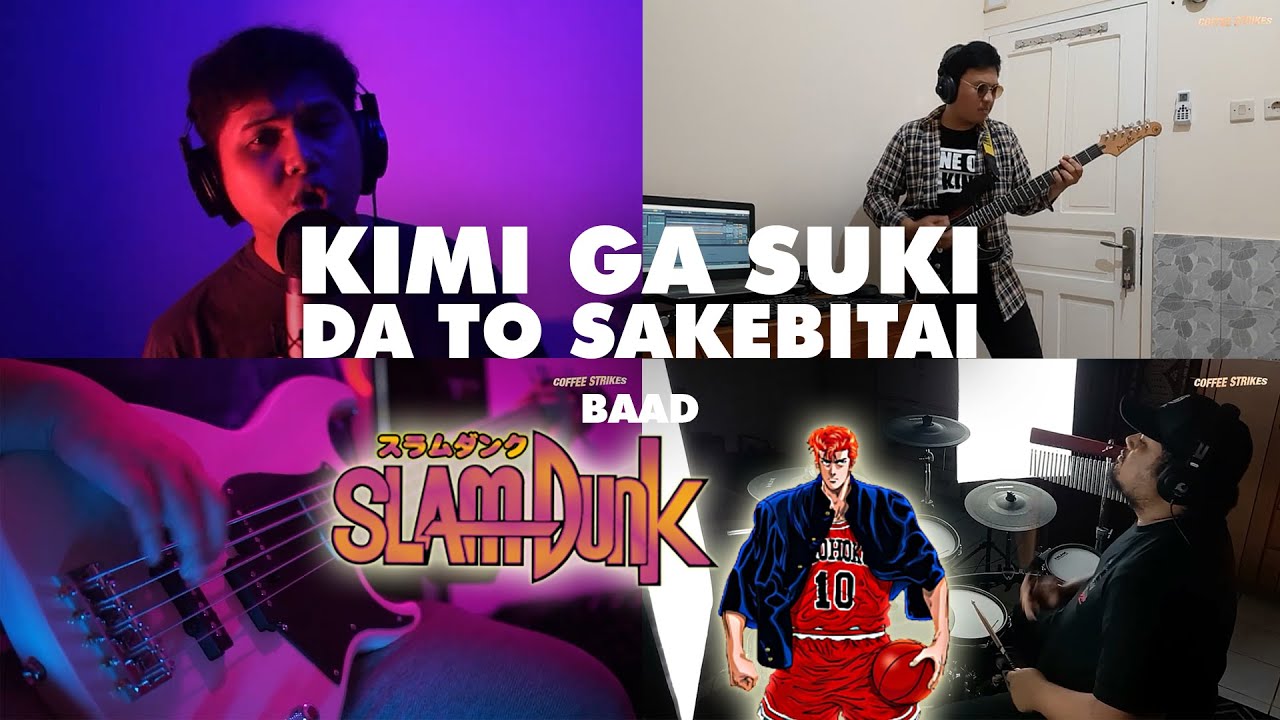 SLAM DUNK OPENING - KIMI GA SUKI DA TO SAKEBITAI ~ BAAD (COVER) by COFFEE STRIKES