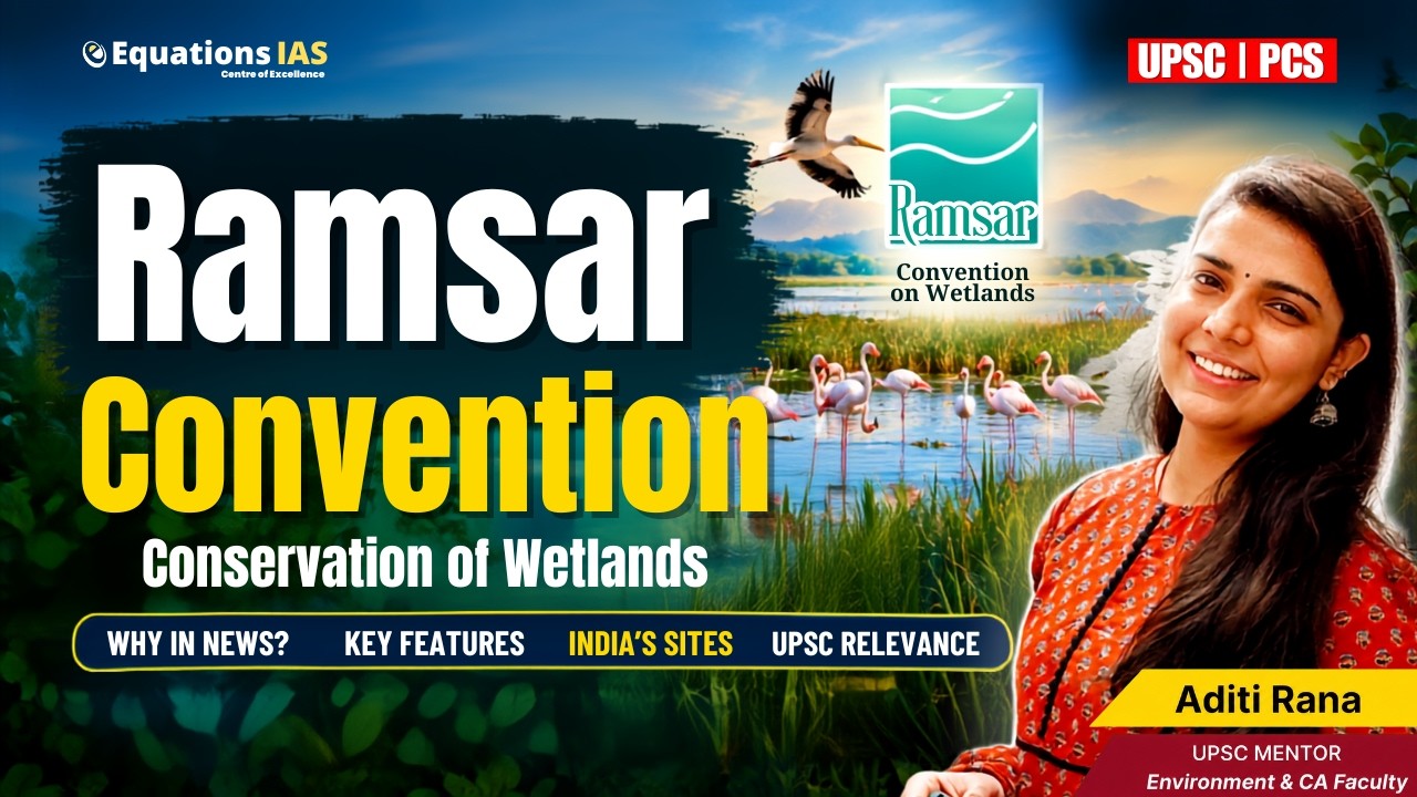 Ramsar Convention Explained | COP15, Montreux Record & India&rsquo;s Wetland Initiative | UPSC