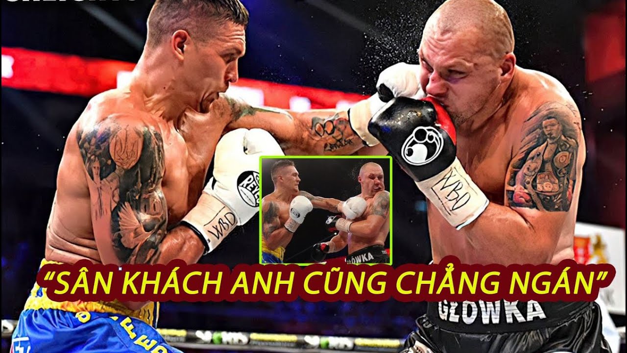 Usyk PHÔ DIỄN TÀI NĂNG NGAY TRÊN SÂN CỦA ĐỐI PHƯƠNG GIÀNH ĐAI ĐẦU TIÊN, ĐỐI THỦ ĐÁNH RẤT CĂNG
