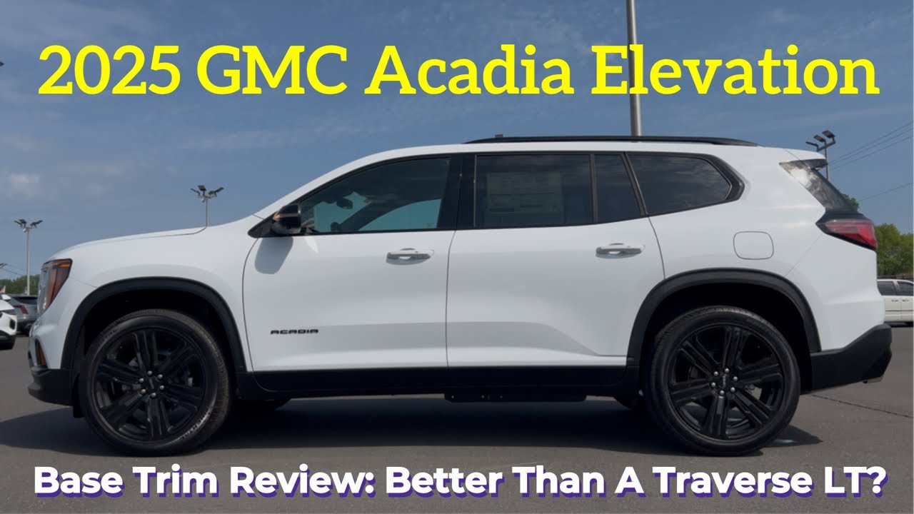 2025 GMC Acadia Elevation: Is The 2025 Acadia Elevation BETTER Than A Traverse LT?