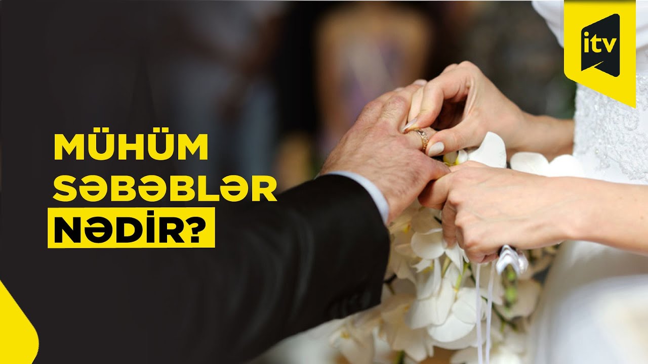 Gənclər niyə gec evlənir?