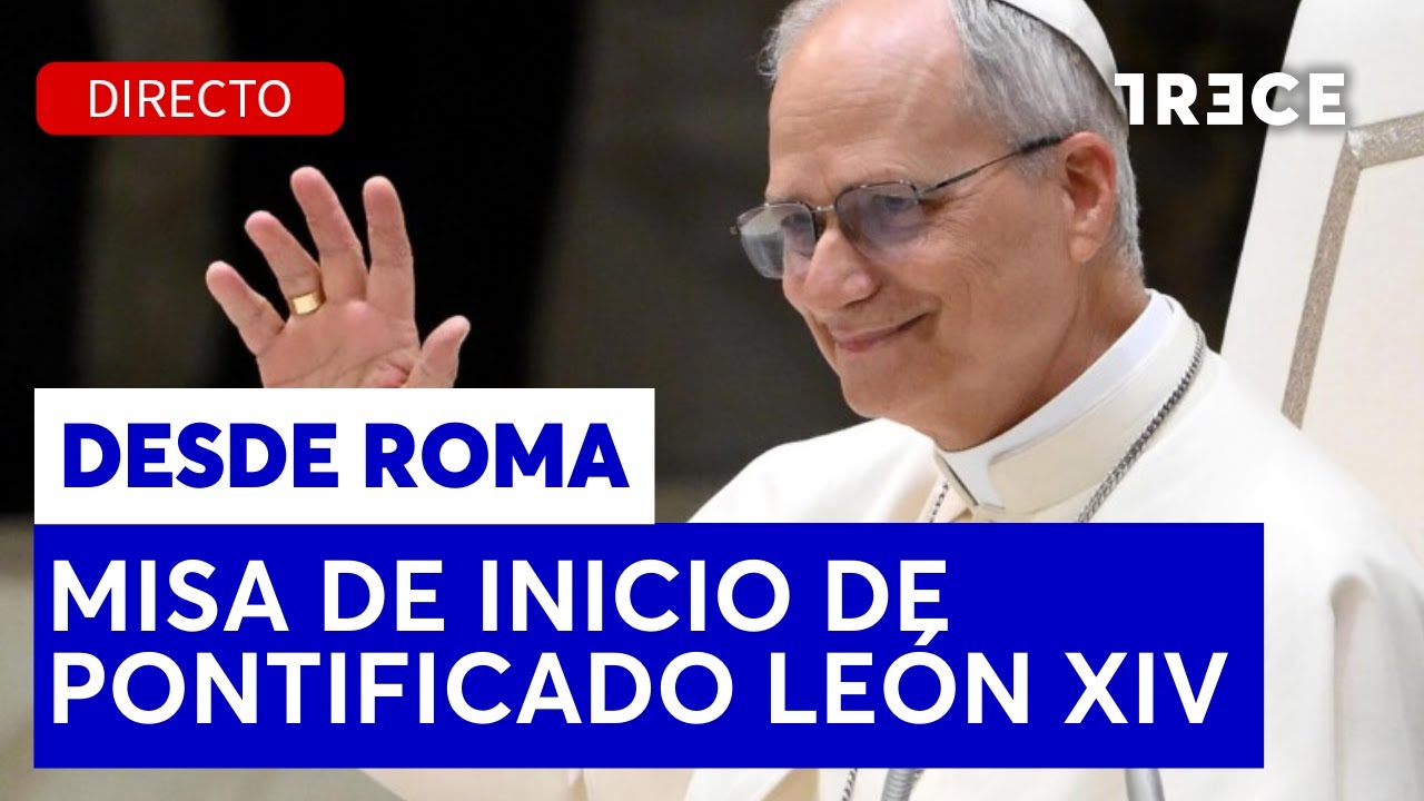 🔴 MISA DE INICIO DE PONTIFICADO DEL PAPA LEÓN XIV - PROGRAMA ESPECIAL