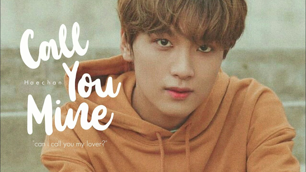 Call You Mine — Haechan