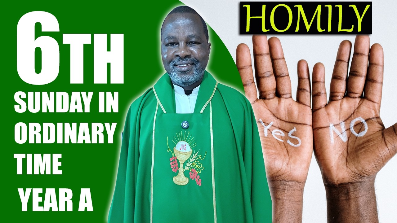 HOMILY | 6th Sunday In Ordinary Time, Year A | Rev. Fr. John Webootsa | LET YOUR CHOICE BE FIRM!