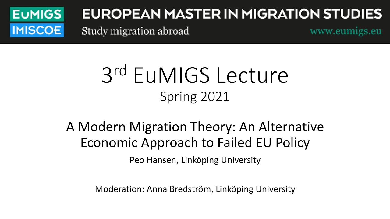 EuMIGS Lecture - A Modern Migration Theory: An Alternative Economic Approach to Failed EU Policy
