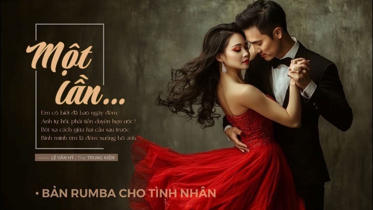 MỘT LẦN I LÊ VĂN HỶ I Lời thơ: TRUNG KIÊN