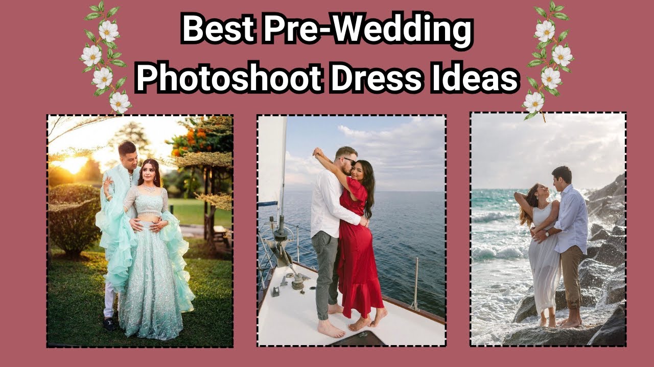 Best Pre-Wedding Photoshoot Dress Ideas | pre-wedding photoshoot dresses | Photoshoot Dress Ideas