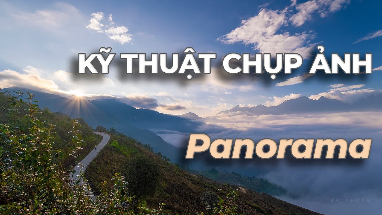 Kỹ thuật chụp ảnh Panorama
