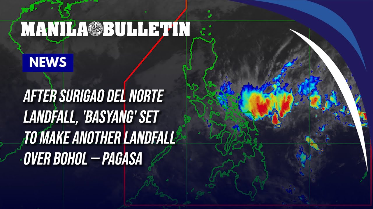 After Surigao del Norte landfall, 'Basyang' set to make another landfall over Bohol — PAGASA