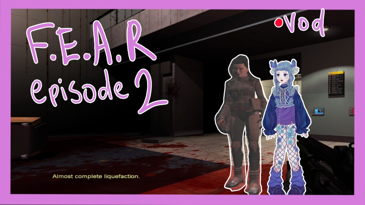 [ F.E.A.R ] [2] oooo i got so much fear [vod]