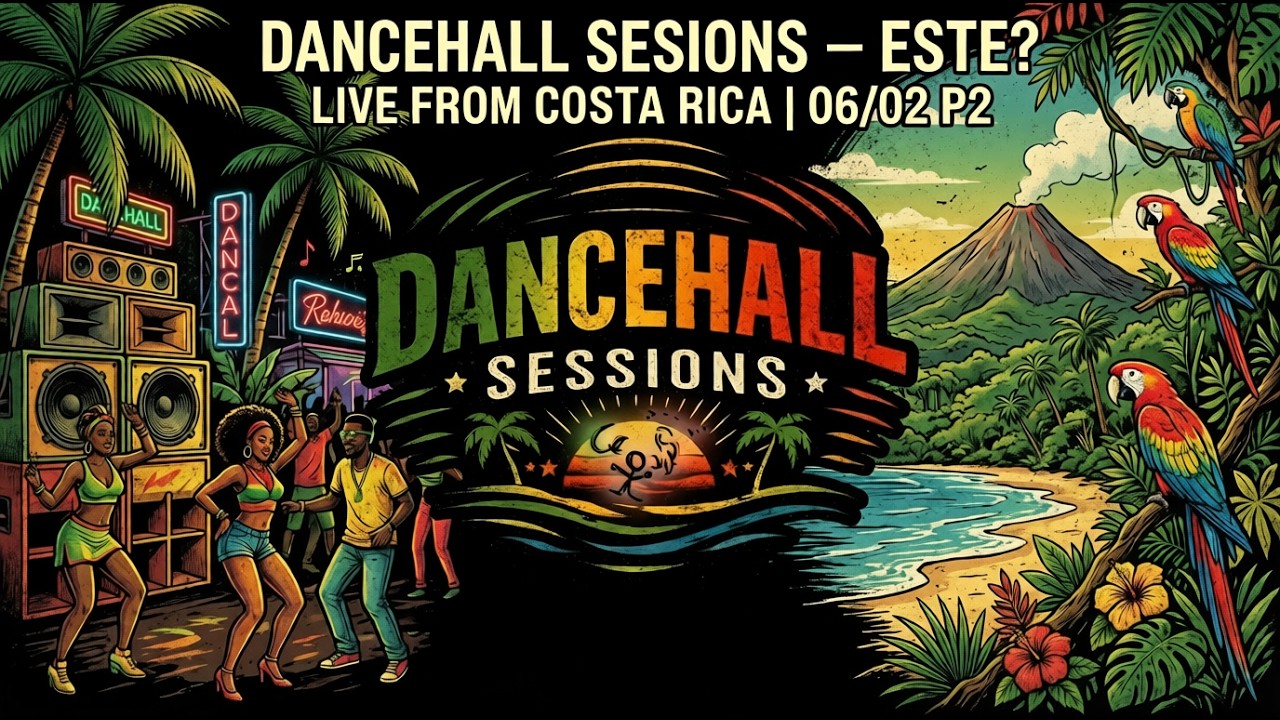 Dancehall Sessions — Live from Costa Rica | Parte II 06/02 (Fire Session)