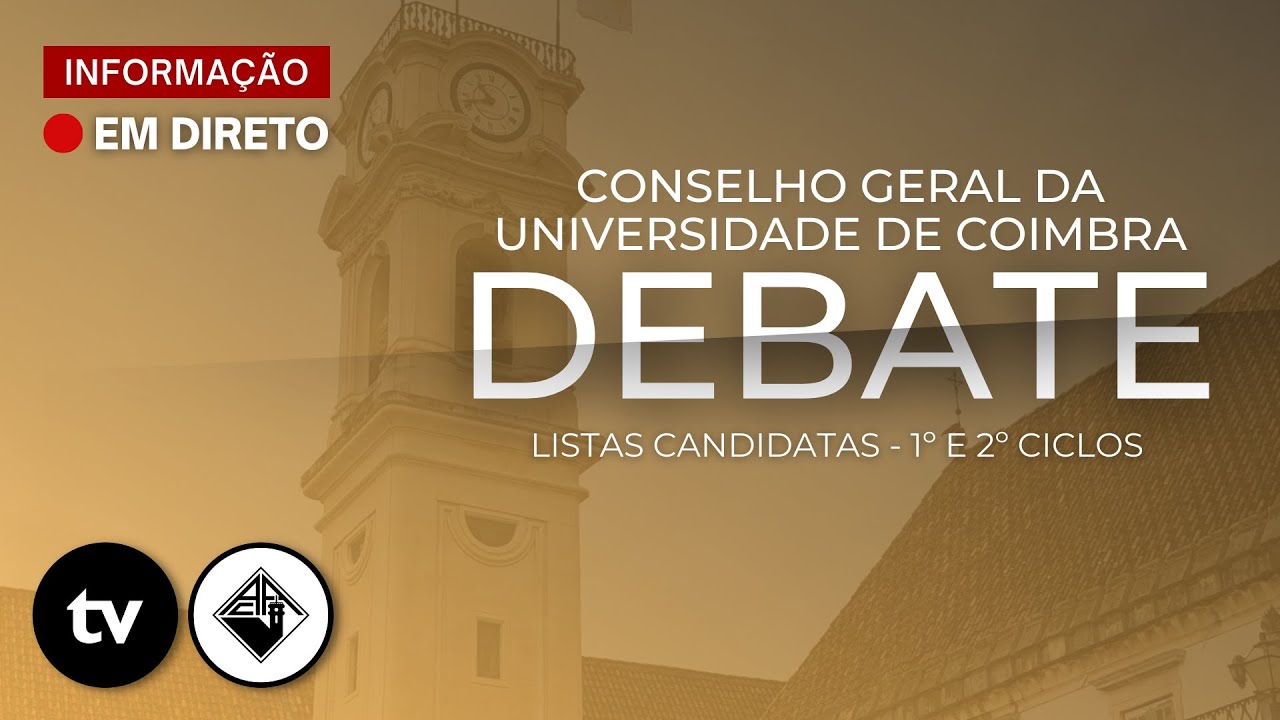 Debate Conselho Geral da Universidade de Coimbra: candidatos a representantes do 1º e 2º ciclo
