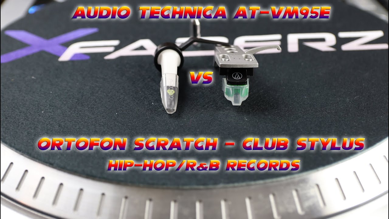 Ortofon Scratch MKII vs Audio Technica AT-VM95E Ripping Vinyl