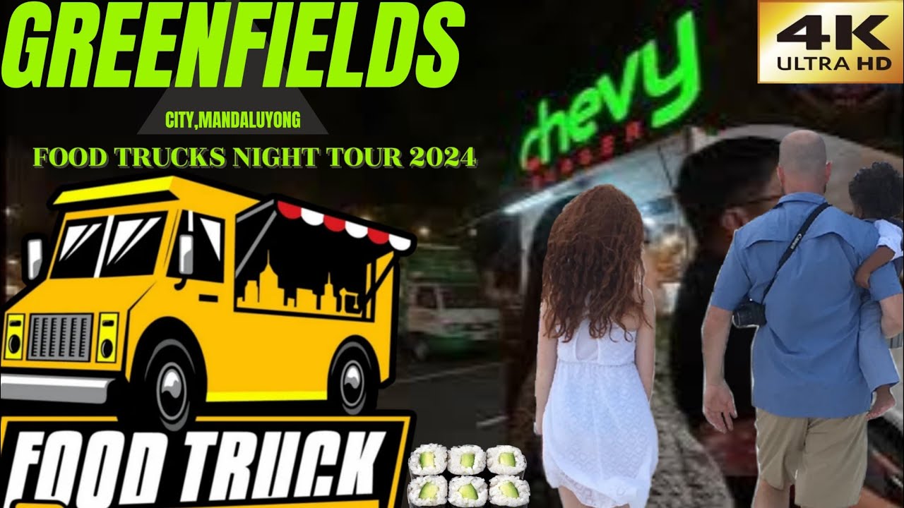 [4K] GREENFIELDS MANDALUYONG CITY AT NIGHT || FOOD TRUCKS WALKING TOUR 2024