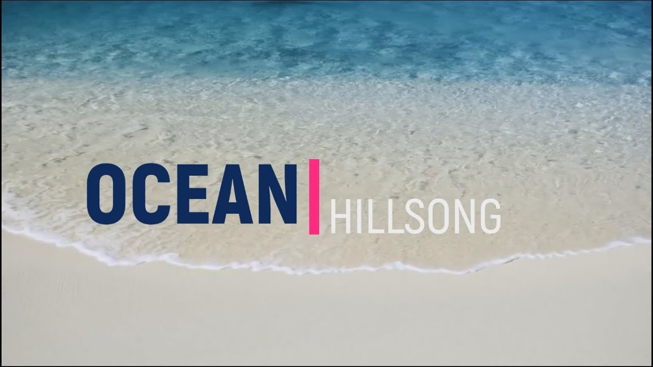 Ocean (Where feet may fail) - Hillsong United (Lyrics) 🎶
