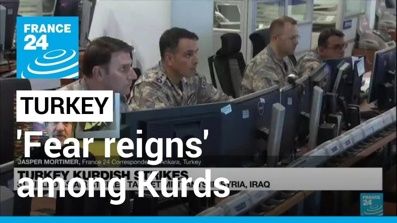 'Fear reigns' among Kurds following Turkish strikes • FRANCE 24 English