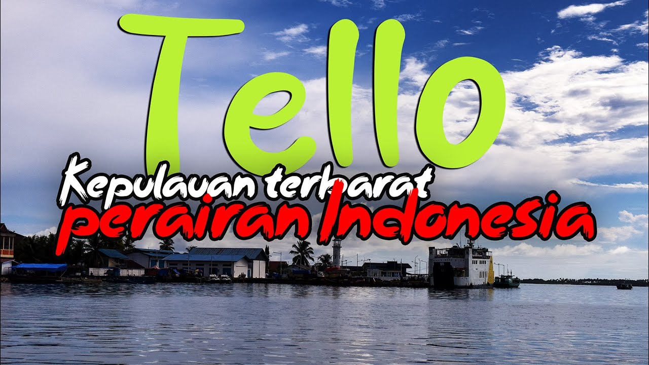 Kepulauan diujung barat Indonesia | Pulau Tello