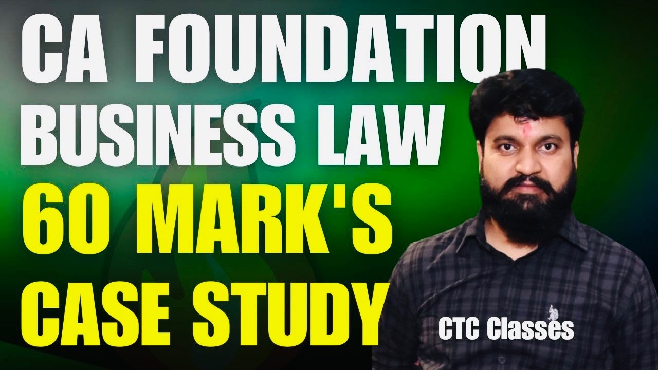 60 Marks I CASE STUDY I CA Foundation Business Law Case Study I Jan 2025 Attempt #ctcclasses