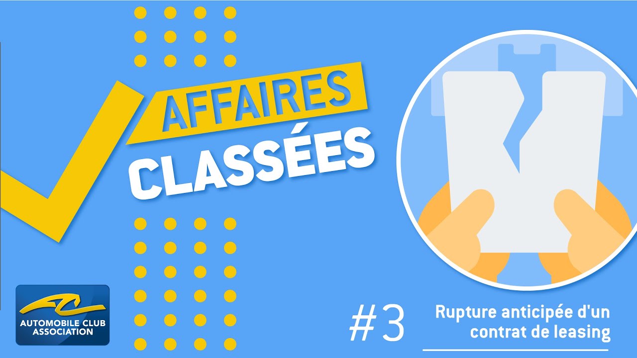 Affaires Classées : Rupture anticipée d'un contrat de leasing