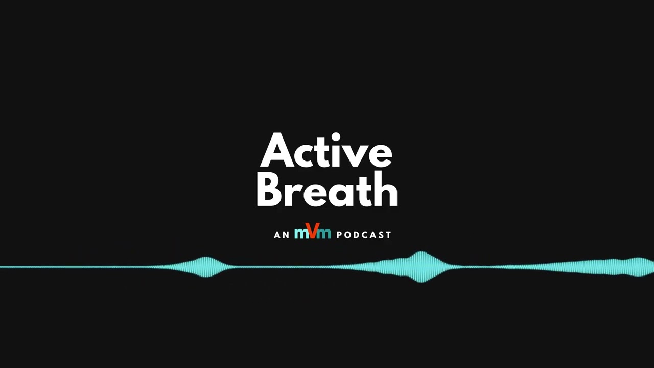 Active Breath Podcast - Ep 04 Where Breath Meets Voice