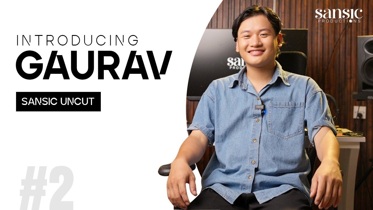 Introducing Gaurav Rai | Uncut | EP 02 | Sansic Records