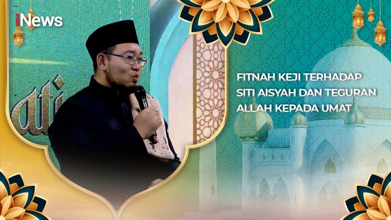 Kisah Siti Aisyah Diuji Fitnah yang Mengguncang Madinah | CHI 7/2
