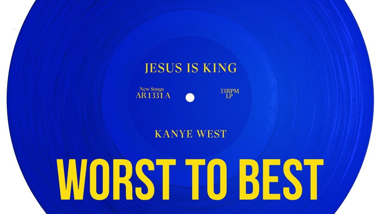 Worst to Best: 'Jesus Is King' by Kanye West (Least to most favourite)