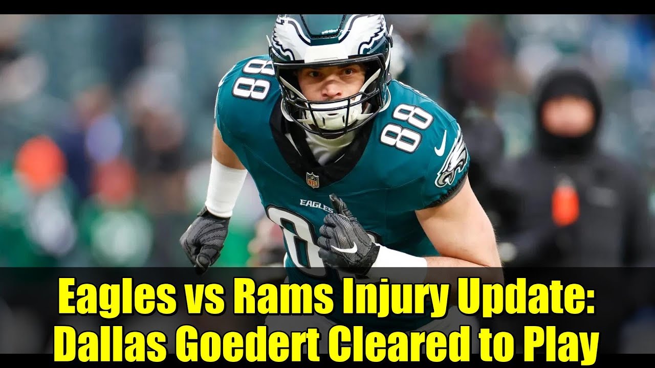 Eagles vs Rams Injury Update: Dallas Goedert Cleared to Play | Week 3 Final Report
