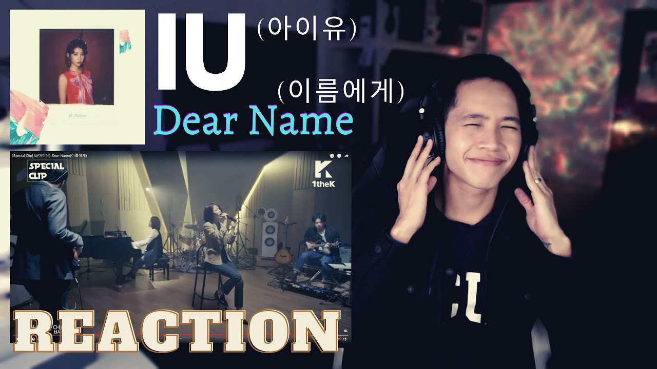 아이유(IU) - 이름에게(Dear Name) REACTION [Special Clip]