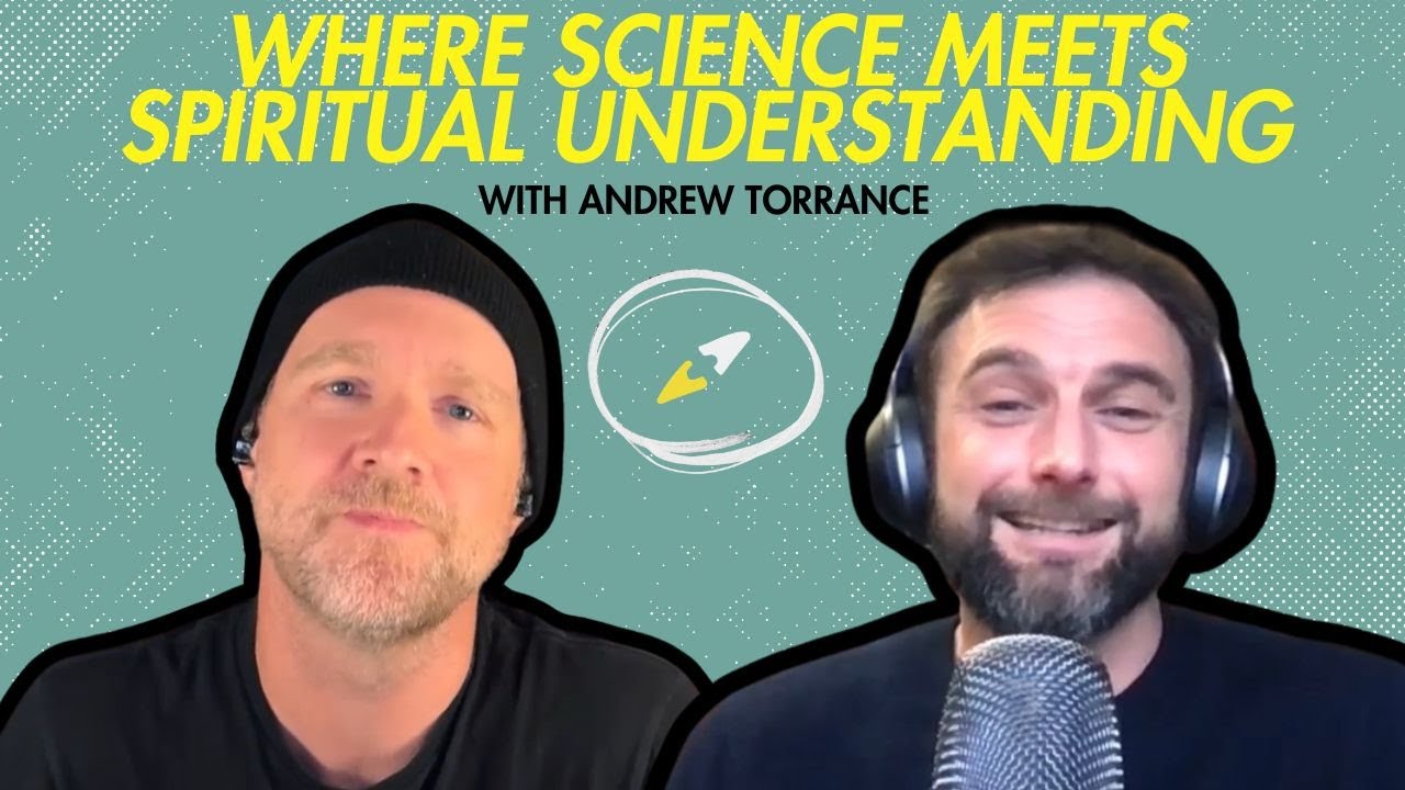 Andrew Torrance: Where Science Meets Spiritual Understanding #faithandscience