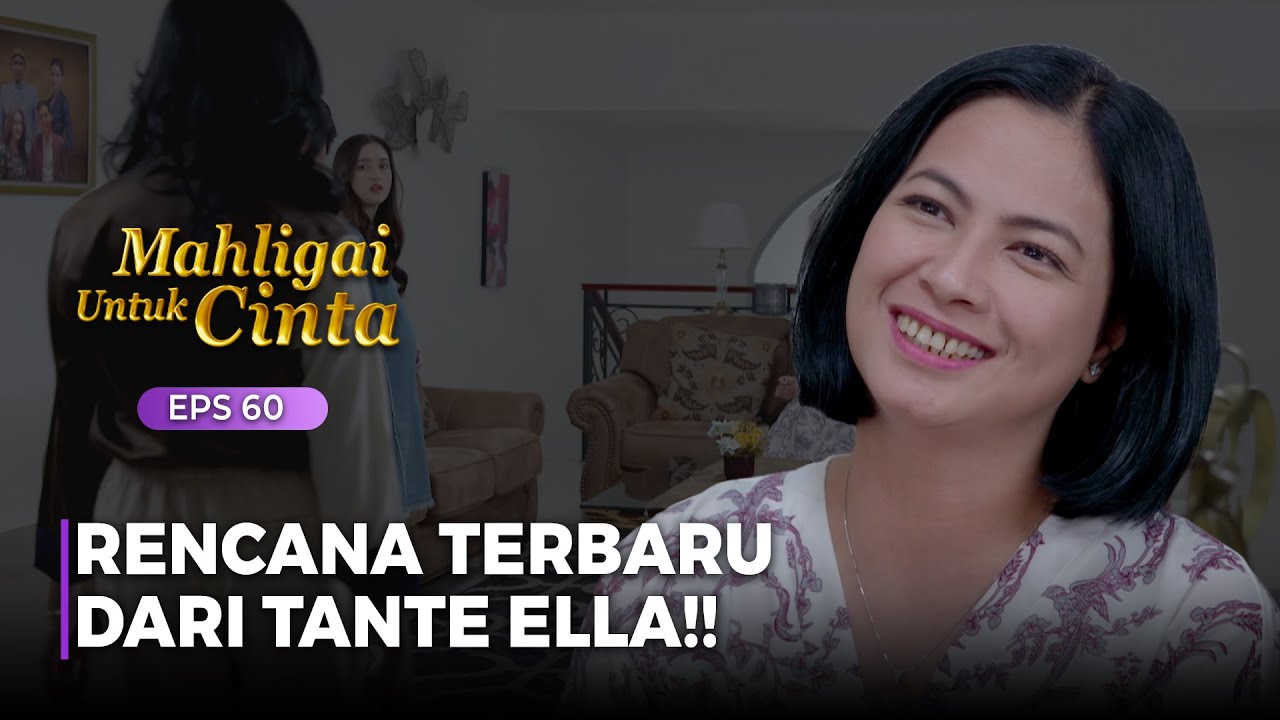 TAMU TAK DIUNDANG!! Tante Ella Datang Ke Rumah Putri | MAHLIGAI UNTUK CINTA | Eps 60