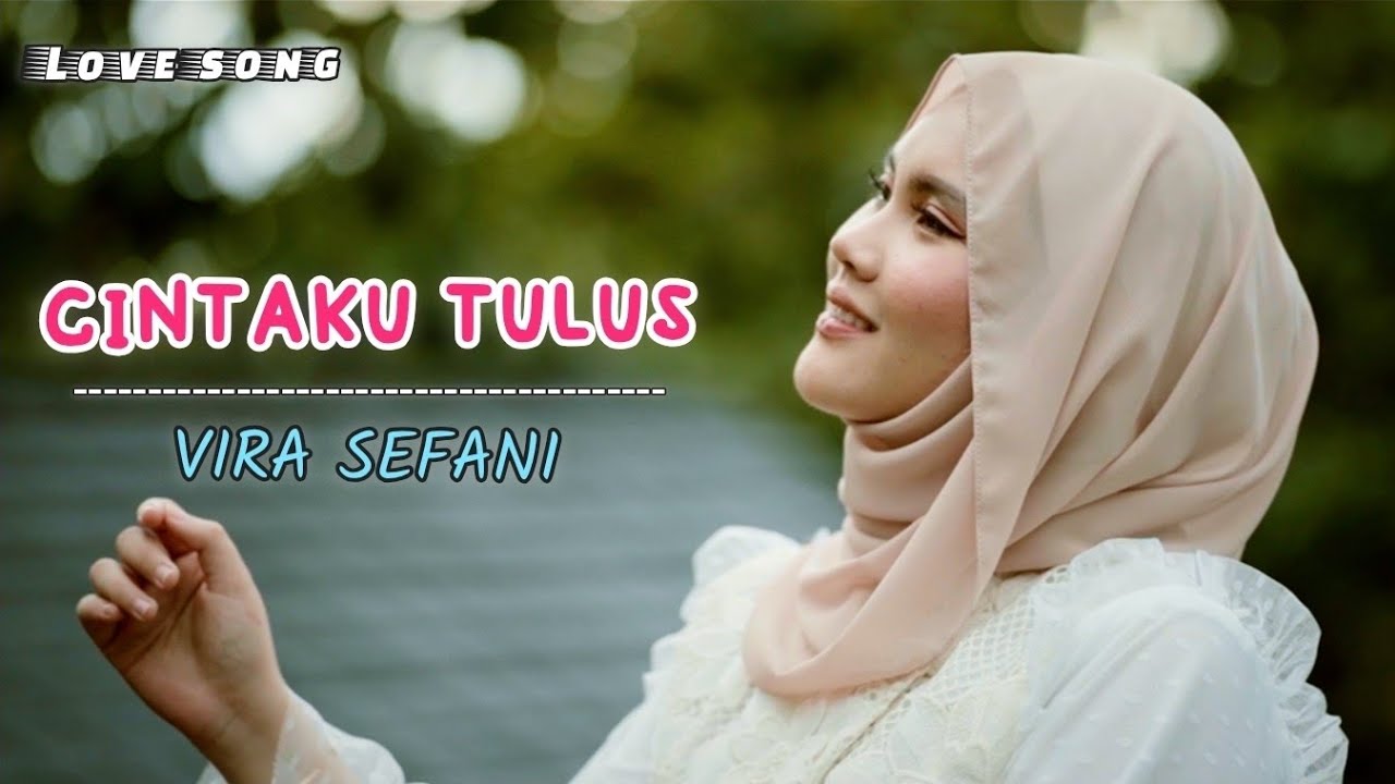 CINTAKU TULUS &ndash; VIRA SEFANI | Lagu Cinta Penuh Kesetiaan & Kejujuran Hati